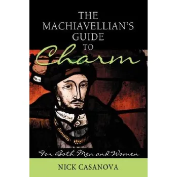 Machiavellian's Guide to Charm – Nick Casanova (EN)