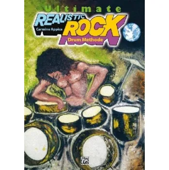 Ultimate Realistic Rock Drum Methode, m. 2 Audio-CDs: Die ausgezeichnete Rock Drum Methode – Carmine Appice (DE)