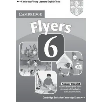 Učebnice Cambridge Young Learners English Tests 6 Flyers Answer Booklet: Examination Papers from University of Cambridge ESOL Examinations – Cambridge ESOL (EN)