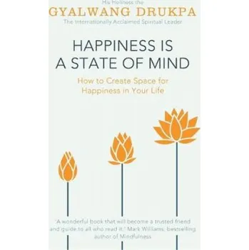Happiness is a State of Mind – His Holiness The Gyalwang Drukpa (EN)