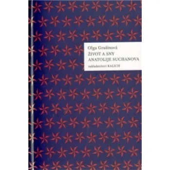 Literární biografie Život a sny Anatolije Suchanova – Olga Grušinová