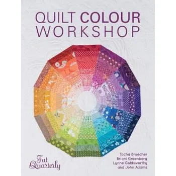 Quilt Colour Workshop: Creative Colour Combinations for Quilters – Fat Quarterly (EN)
