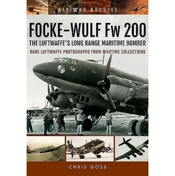 Focke-Wulf Fw 200 the Luftwaffe's Long Range Maritime Bomber – Chris Goss (EN)