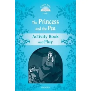 Anglický jazyk Classic Tales Second Edition: Level 1: The Princess and the Pea Activity Book & Play – Sue Arengo (EN)
