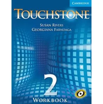 Anglický jazyk Touchstone Level 2 Workbook – Susan Rivers,Georgiana Farnoaga (EN)
