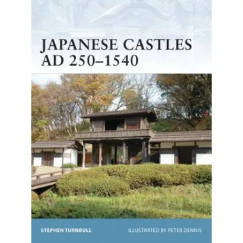 Kniha Japanese Castles AD 250-1540 – Stephen Turnbull (EN)