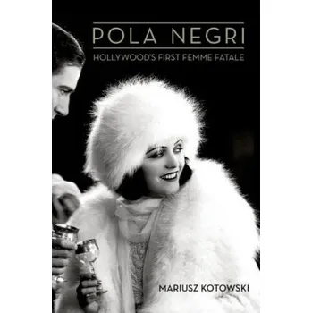 Umění Pola Negri: Hollywood's First Femme Fatale – Mariusz (Bright Shining City Productions) Kotowski (EN)