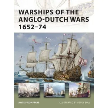 Warships of the Anglo-Dutch Wars 1652-74 – Angus Konstam (EN)