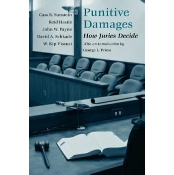 Punitive Damages: How Juries Decide – Cass R. Sunstein,etc. (EN)