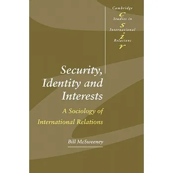 Kniha Security, Identity and Interests: A Sociology of International Relations – Bill McSweeney (EN)