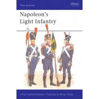 Napoleon's Light Infantry – Philip J Haythornthwaite (EN)