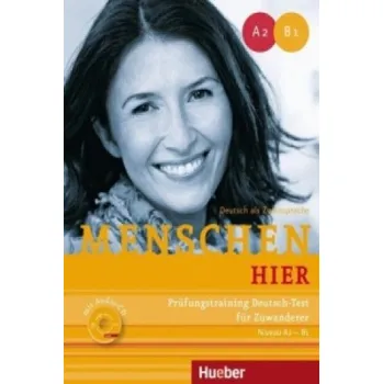 Německý jazyk Menschen hier A2-B1: Deutsch als Zweitsprache. Prüfungstraining Deutsch-Test für Zuwanderer mit Audio-CD. Lösungen und Transkriptionen als kostenlose Downloads – Frauke van der Werff,Brigitte Schaefer (DE)