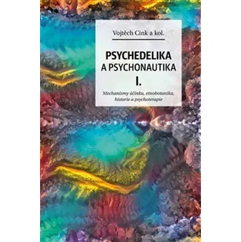 Psychedelie a psychonautika I. - Vojtěch Cink