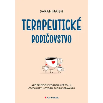 Terapeutické rodičovstvo - Sarah Naish