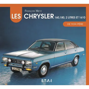 Technika Les Chrysler 160, 180, 2 litres et 1610 de mon père - François Metz [FR] (2014, pevná)