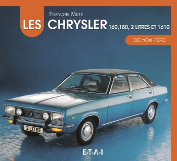Technika Les Chrysler 160, 180, 2 litres et 1610 de mon père - François Metz [FR] (2014, pevná)