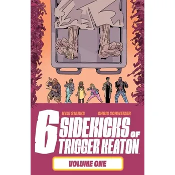 The Six Sidekicks of Trigger Keaton, Volume 1 - Starks, Kyle