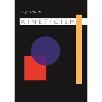 Cizojazyčná kniha Kineticism (anglicky) - Zdeněk Pešánek
