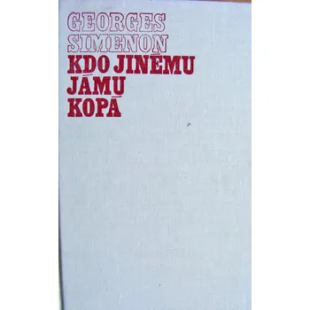 Kdo jinému jámu kopá - Georges Simenon