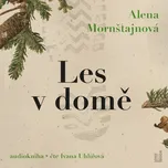 Les v domě - Alena Mornštajnová (čte…