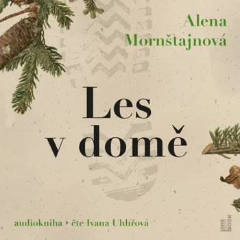 Les v domě - Alena Mornštajnová (čte Ivana Uhlířová) CDmp3