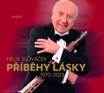 Česká hudba Příběhy lásky 1970-2023 - Felix Slováček [2CD]