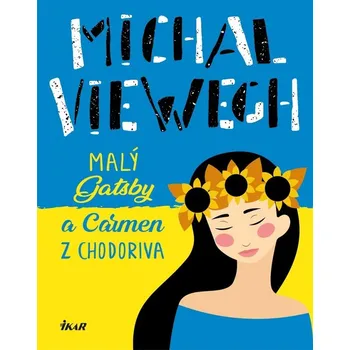 Malý Gatsby a Carmen z Chodoriva - Michal Viewegh (2023, pevná), e-kniha