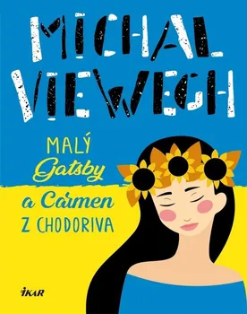 Kniha Malý Gatsby a Carmen z Chodoriva - Michal Viewegh (2023) [E-kniha]