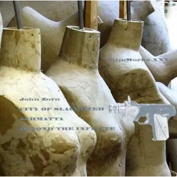 Zahraniční hudba CD John Zorn: Filmworks XXV — City Of Slaughter / Schmatta / Beyond The Infinite 2013