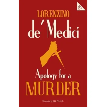 Apology for a Murder - De Medici, Lorenzino