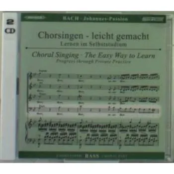 Zahraniční hudba 2CD Johann Sebastian Bach: Chorsingen Leicht Gemacht - Johann Sebastian Bach: Johannes-passion Bwv 245 (bass) 2022