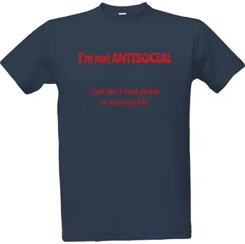 Tričko s potiskem I´m not ANTISOCIAL pánské