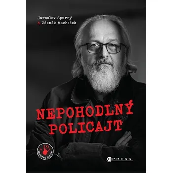 Nepohodlný policajt - Zdeněk Macháček, Jaroslav Spurný (2023, pevná), e-kniha