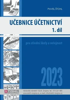 Učebnice Účetnictví 1. díl 2023 - Pavel Štohl (2023, brožovaná)
