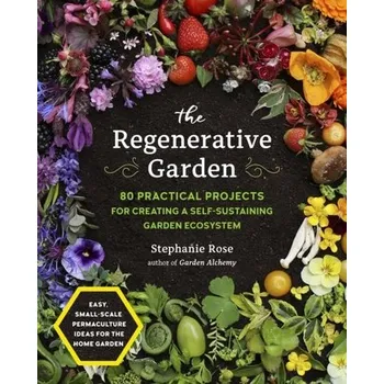 The Regenerative Garden - Rose, Stephanie