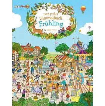 První čtění Mein großes Wimmelbuch Frühling - Metzen, Isabelle