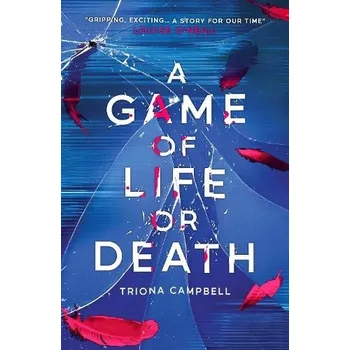 A Game of Life or Death - Campbell, Triona