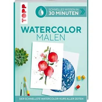 Encyklopedie Schnelles Wissen in 30 Minuten - Watercolor malen - Schlemmer, Andrea