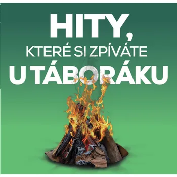 Zahraniční hudba Kompilace - Hity, které si zpíváte u táboráku, 2CD, 2018