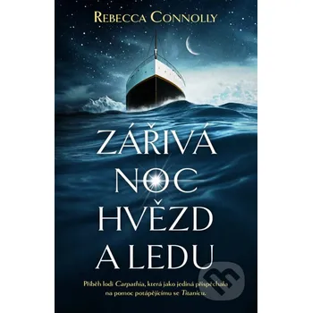Zářivá noc hvězd a ledu - Rebecca…
