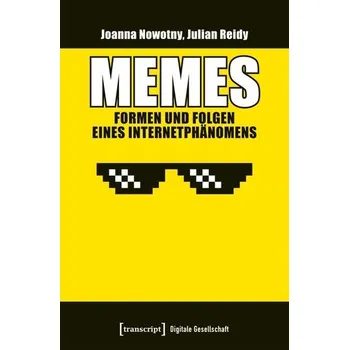 Memes - Formen und Folgen eines Internetphänomens - Nowotny, Joanna