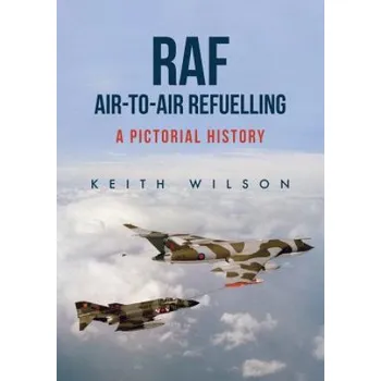 RAF Air-to-Air Refuelling – Keith Wilson (EN)