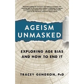 Ageism Unmasked - Gendron, Tracey