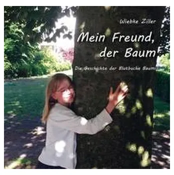 Mein Freund, der Baum - Ziller, Wiebke