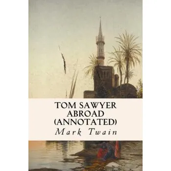 Tom Sawyer Abroad (annotated) – Mark Twain (EN)