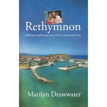Literární biografie Rethymnon - a British couple's true story of love and loss on Crete - Drawwater, Marilyn