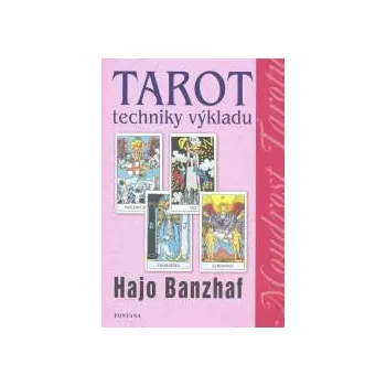 Tarot techniky výkladu - Banuhaf Hajo