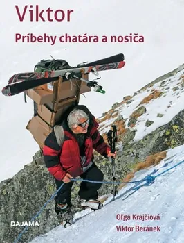 Literární biografie Viktor: Príbehy chatára a nosiča - Oľga Krajčiová, Viktor Beránek [SK] (2023, brožovaná)