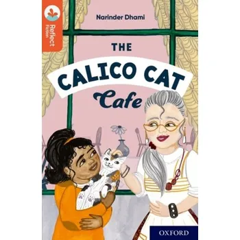 Cizí jazyk Oxford Reading Tree TreeTops Reflect: Oxford Reading Level 13: The Calico Cat Cafe - Dhami, Narinder