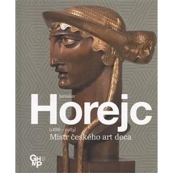 Umění Jaroslav Horejc / Mistr českého art deca